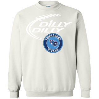 Dilly Dilly Tennessee Titans Nfl Football Sweatshirt