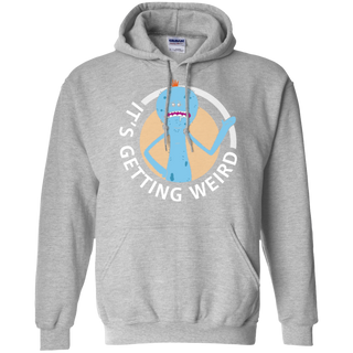 Rick And Morty Mr Meeseeks It's Getting Weird Hoodie