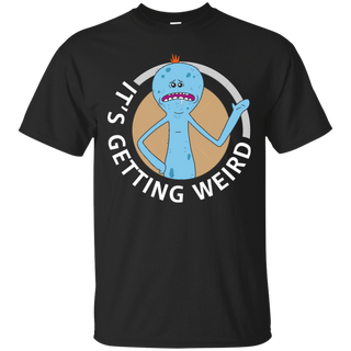 Rick And Morty Mr Meeseeks It's Getting Weird Ultra Cotton T-Shirt