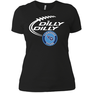 Dilly Dilly Tennessee Titans Nfl Football Women's T-Shirt