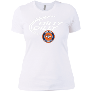 Dilly Dilly Denver Broncos Nfl Football Women's T-Shirt