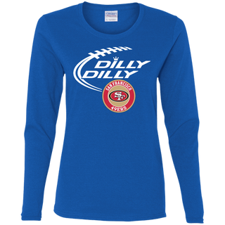 Dilly Dilly San Francisco 49ers Nfl Football Women's Long Sleeve Shirt