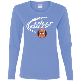 Dilly Dilly Denver Broncos Nfl Football Women's Long Sleeve Shirt