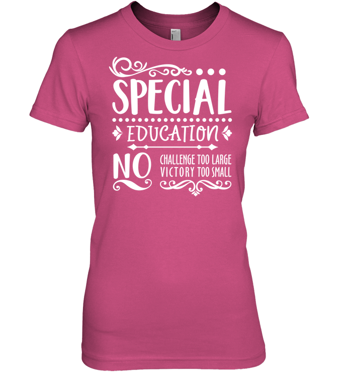 Special Education No Challenge Too Large No Victory Too Small Mens T-Shirt