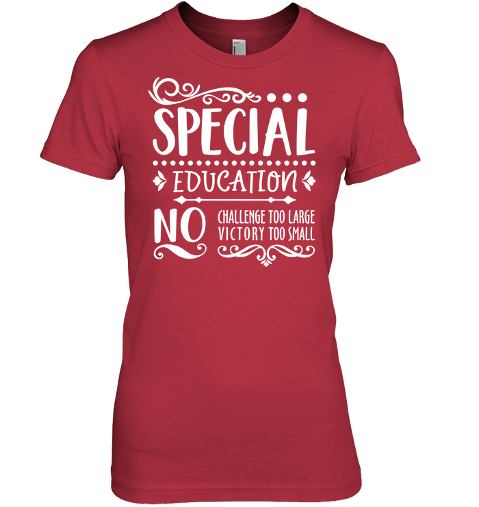 Special Education No Challenge Too Large No Victory Too Small Mens T-Shirt