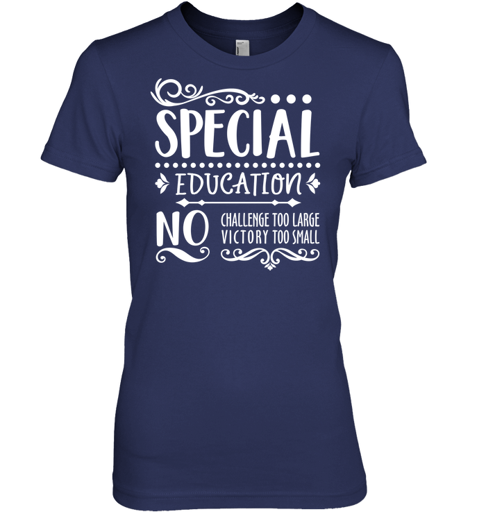 Special Education No Challenge Too Large No Victory Too Small Mens T-Shirt